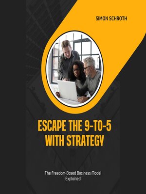 cover image of Escape the 9-to-5 with Strategy